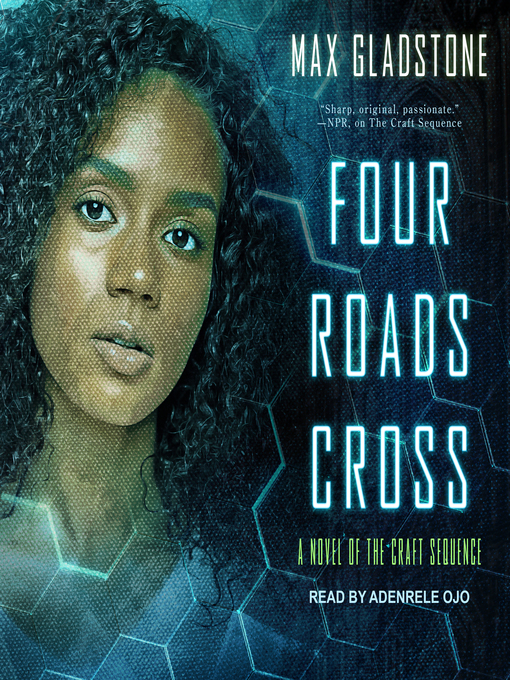 Title details for Four Roads Cross by Max Gladstone - Available